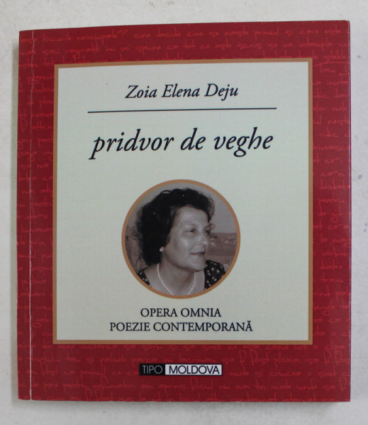 PRIDVOR DE VEGHE , versuri de ZOIA ELENA DEJU , 2013 , DEDICATIE *