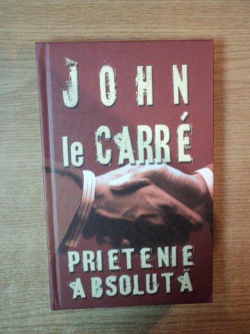 PRIETENIE ABSOLUTA de JOHN LE CARRE , 2005