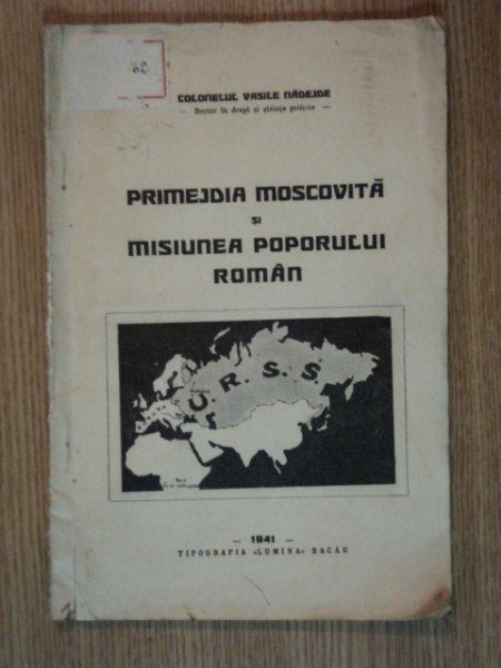 PRIMEJDIA MOSCOVITA SI MISIUNEA POPORULUI ROMAN de COLONELUL VASILE NADEJDE, 1941