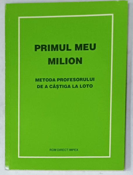 PRIMUL MEU MILION , METODA PROFESORULUI DE A CASTIGA LA LOTO , 1994