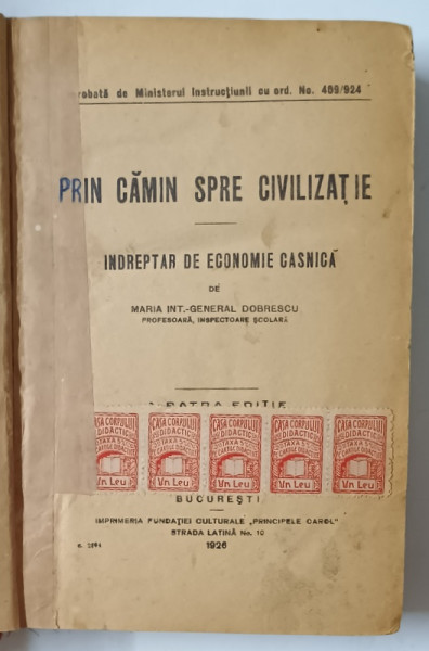 PRIN CAMIN SPRE CIVILIZATIE , INDREPTAR DE ECONOMIE CASNICA de MARIA INT. - GENERAL DOBRESCU , 1926