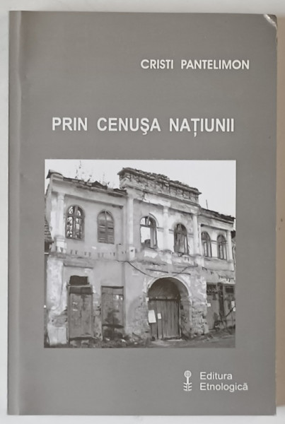PRIN CENUSA NATIUNII de CRISTI PANTELIMON , 2006 , DEDICATIE *