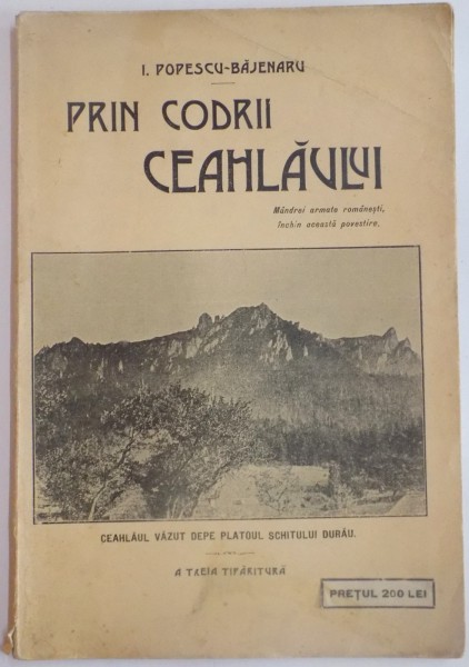 PRIN CODRII CEHLAULUI de I. POPESCU BAJENARU , A TREIA TIPARITURA , DEDICATIE*