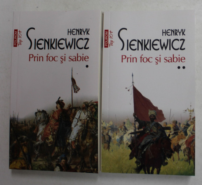 PRIN FOC SI SABIE de HENRYK SIENKIEWICZ , VOLUMELE I - II , 2020