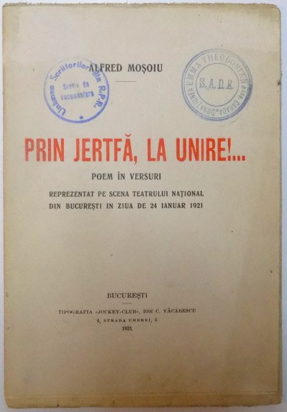 PRIN JERTFA , LA UNIRE !... , POEM IN VERSURI de ALFRED MOSOIU , 1921 , DEDICATIE *