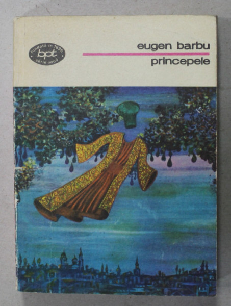 PRINCEPELE de EUGEN BARBU , 1977, COLECTIA BPT NR. 943