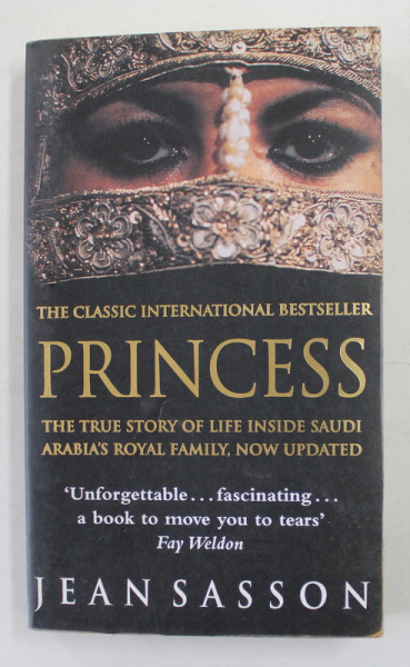 PRINCESS - THE TRUE STORY OF LIFE INSIDE SAUDI ARABIA 'S ROYAL FAMILIY , NOW UPDATED by JEAN  SASSON , 2004