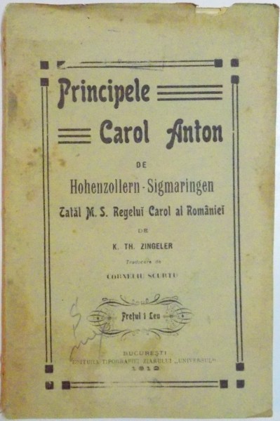 PRINCIPELE CAROL ANTON de HOHENZOLLERN SIGMARINGEN de K. TH. ZINGELER , 1912