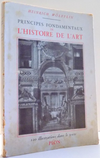 PRINCIPES FONDAMENTAUX DE L`HISTOIRE DE L`ART par HEINRICH WOLFFLIN , 1952