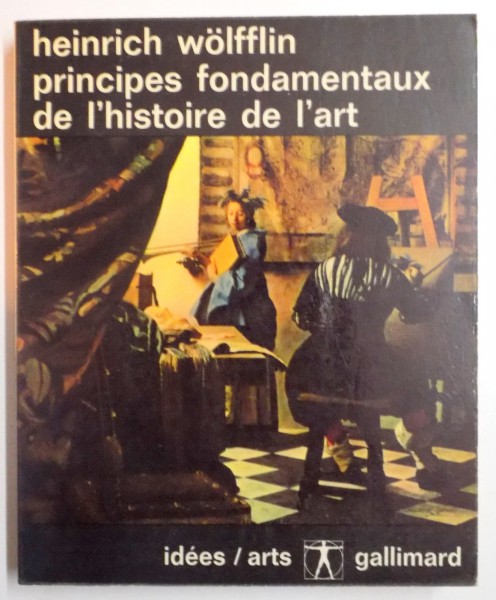 PRINCIPES FONDAMENTAUX DE L'HISTOIRE DE L'ART par HEINRICH WOLFFLIN , 1952