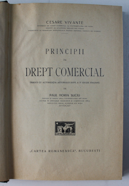 PRINCIPII DE DREPT COMERCIAL de CESARE VIVANTE tradusa de PAUL HORIA SUCIU - BUCURESTI, 1928