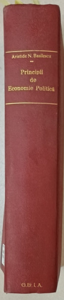 PRINCIPII DE ECONOMIE POLITICA  de ARISTIDE N. BASILESCU , VOLUMELE I - IV , COLEGAT , 1927 -1937 , SUBLINIATE CU CREION COLORAT