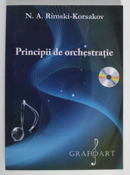 PRINCIPII DE ORCHESTRATIE de N.A. RIMSKI - KORSAKOV , 2016 , CD INCLUS *