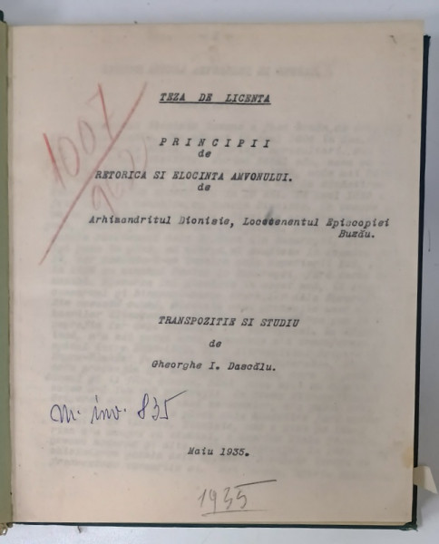 PRINCIPII DE RETORICA SI ELOCINTA AMVONULUI , TEZA DE LICENTA de ARHIMANDRITUL DIONISIE , LOCOTENENTUL EPISCOPIEI BUZAULUI  , transpozitie si studiu de GHEORGHE I. DASCALU , 1935 , EXEMPLAR DACTILOGRAFIAT , COLEGAT DE DOUA VOLUME