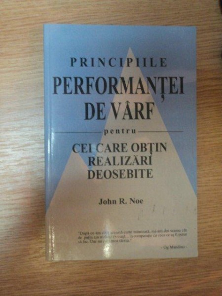 PRINCIPIILE PERFORMANTEI DE VARF PENTRU CEI CARE OBTIN REALIZARI DEOSEBITE de JOHN R. NOE , 2001