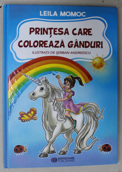 PRINTESA CARE COLOREAZA GANDURI de LELIA MOMOC , ilustratii de SERBAN ANDREESCU , ANII  '2000