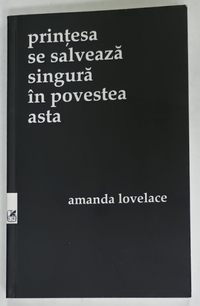 PRINTESA SE SALVEAZA SINGURA IN POVESTEA ASTA , versuri de AMANDA LOVELACE , 2018