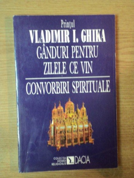 PRINTUL I. GHIKA GANDURI PENTRU ZILELE CE VIN . CONVORBIRI SPIRITUALE , 1995 , PREZINTA HALOURI DE APA