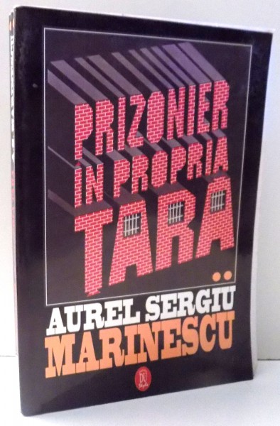 PRIZONIER IN PROPRIA TARA de AUREL SERGIU MARINESCU , VOL II , 1996