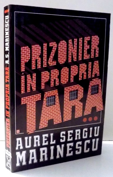 PRIZONIER IN PROPRIA TARA de AUREL SERGIU MARINESCU , VOL III , 1997