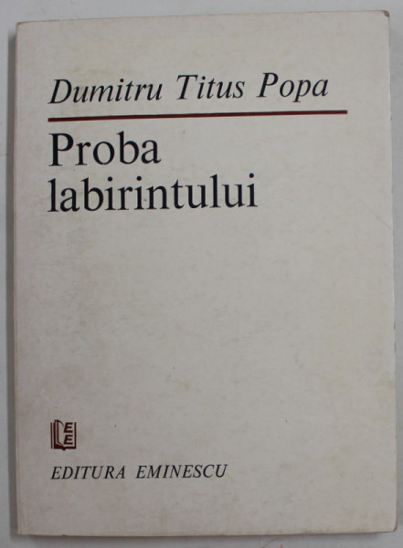 PROBA LABIRINTULUI , versuri de DUMITRU TITUS POPA , 1983 , DEDICATIE *