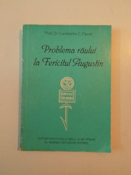 PROBLEMA RAULUI LA FERICITUL AUGUSTIN de PROF.DR. CONSTANTIN C. PAVEL 1996