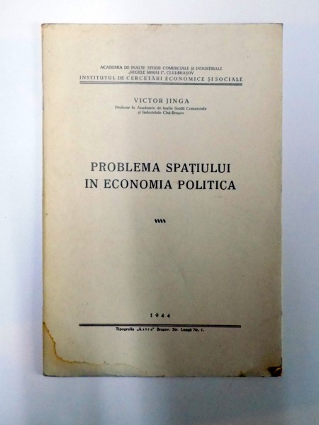 PROBLEMA SPATIULUI IN ECONOMIA POLITICA de VICTOR JINGA  1944