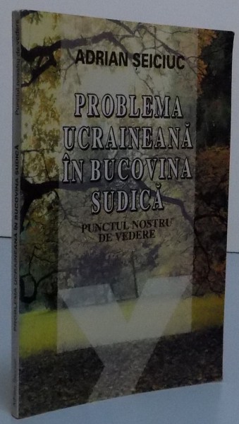 PROBLEMA UCRAINEANA IN BUCOVINA SUDICA  PUNCTUL NOSTRU DE VEDERE ,2001