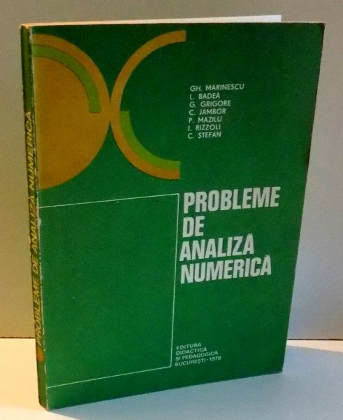 PROBLEME DE ANALIZA NUMERICA  de GH . MARINESCU .... C. STEFAN , 1978
