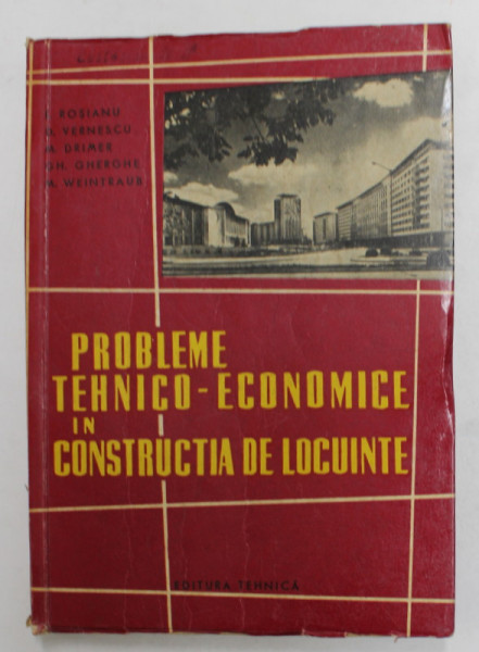 PROBLEME TEHNICO - ECONOMICE IN CONSTRUCTIA DE LOCUIINTE , de LUCIAN ROSIANU ..MANDY WEINTRAUB , 1960