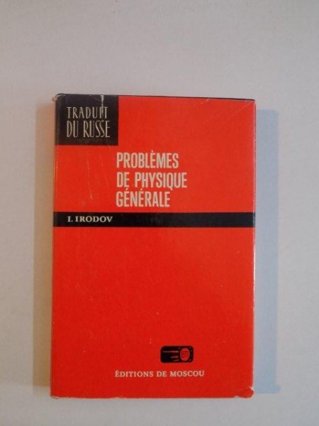 PROBLEMES DE PHYSIQUE GENERALE de I. IRODOV , 1983