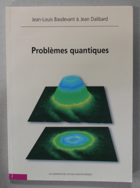PROBLEMES QUANTIQUES par JEAN - LOUIS BASDEVANT et JEAN DALIBARD , 2005