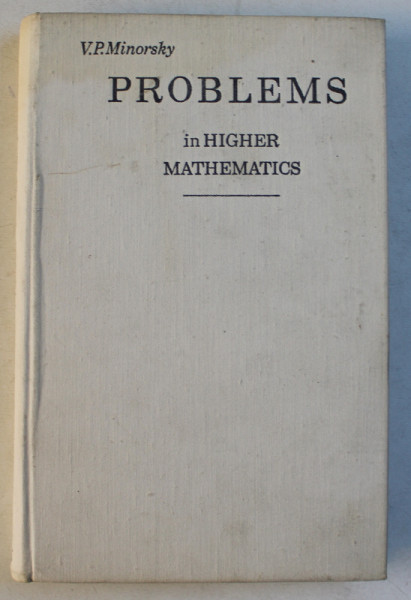 PROBLEMS IN HIGHER MATHEMATICS de V. P. MINORSKY , Moscow