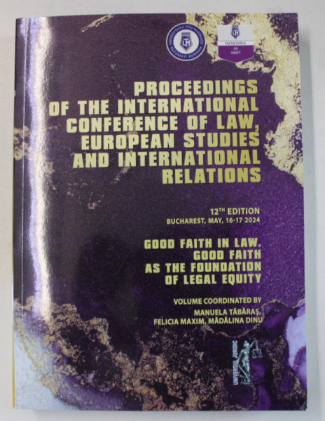 PROCEEDINGS OF THE INTERNATIONAL CONFERENCE OF LAW , EUROPEAN STUDIES AND INTERNATIONAL RELATIONS , coordinated by MANUELA TABARAS ...MADALINA DINU , 2024