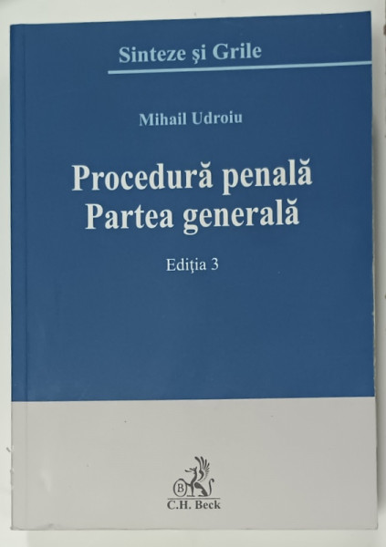 PROCEDURA PENALA , PARTEA GENERALA , SINTEZE SI GRILE de MIHAIL UDROIU , EDITIA  3 , 2016 , SUBLINIATA *