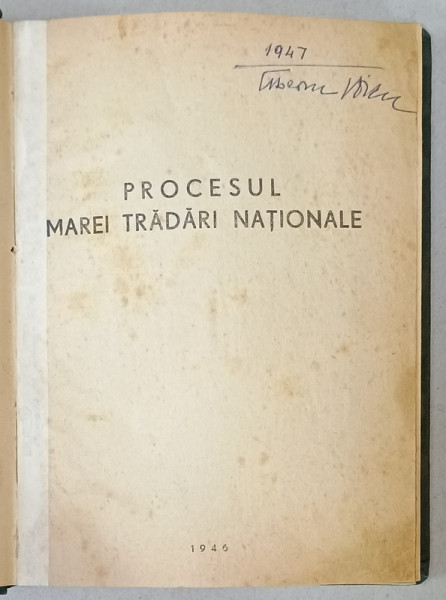 PROCESUL MARII TRADARI NATIONALE , STENOGRAMA DESBATERILOR DELA TRIBUNALUL POPORULUI ASUPRA GUVERNULUI ANTONESCU , 1946