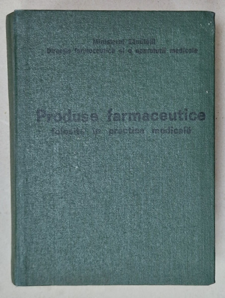 PRODUSE FARMACEUTICE FOLOSITE IN PRACTICA MEDICALA de EMANOIL MANOLESCU ...SILVIA IONESCU , 1985