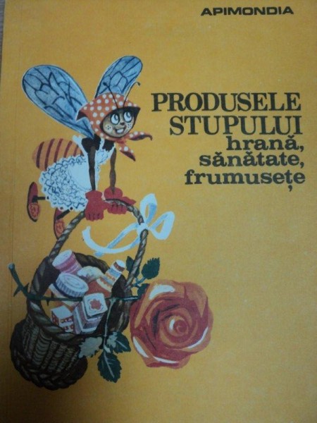 PRODUSELE STUPULUI HRANA SANATATE FRUMUSETE -APIMONDIA  1989