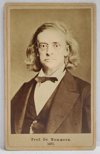 PROF Dr. MOMMSEN , FOTOGRAFIE C.D.V. , A DOUA JUMATATE A SEC. XIX