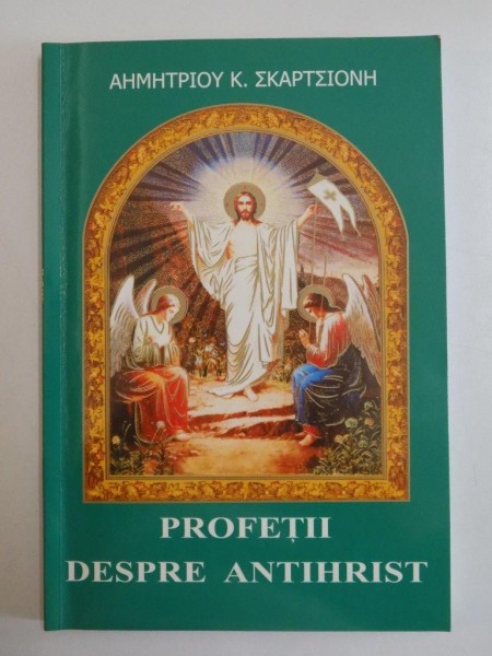 PROFETII DESPRE ANTIHRIST , TIPARITA CU BINECUVANTAREA PREASFINTITULUI CALINIC , EPISCOPUL ARGESULUI 2003