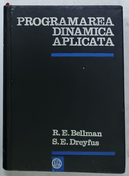 PROGRAMAREA DINAMICA APLICATA de R.E. BELLMAN si S.E. DREYFUS , 1967