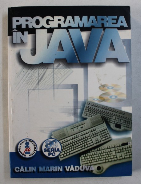 PROGRAMAREA IN JAVA de CALIN MARIN VADUVA, 2001