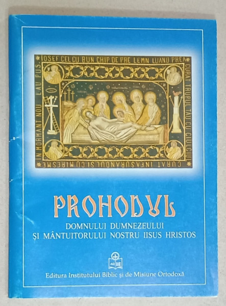 PROHODUL DOMNULUI DUMNEZEULUI SI MANUTUITORULUI NOSTRU IISUS HRISTOS , 2009