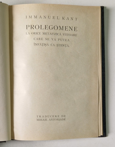 PROLEGOMENE LA ORICE METAFIZICA VIITOARE CARE SE VA PUTEA INFATISA CA STIINTA de IMMANUEL KANT  1924