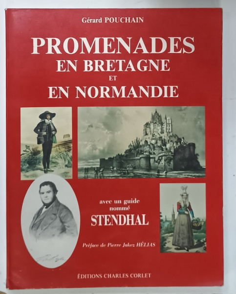 PROMENADES EN BRETAGNE et EN NORMANDIE AVEC UN GUIDE NOMME STENDHAL  par GERARD POUCHAIN , 1989