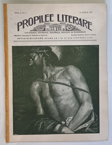 PROPILEE LITERARE , CULTURALE , ARTISTICE , TEATRALE , POLITICE SI ECONOMICE , REVISTA BILUNARA , ANUL II , NO. 3 , 15 APRILIE , 1927