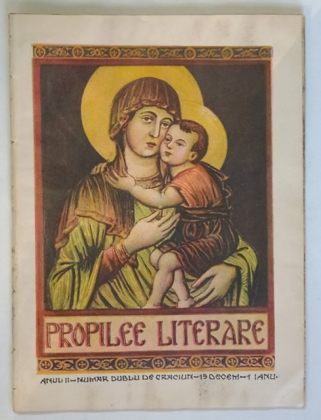 PROPILEE LITERARE , CULTURALE , ARTISTICE , TEATRALE , POLITICE SI ECONOMICE , REVISTA BILUNARA , NUMAR DUBLU DE CRACIUN , ANUL II , NO. 19 - 20 , 15 DECEMBRIE - 1 IANUARIE , 1928