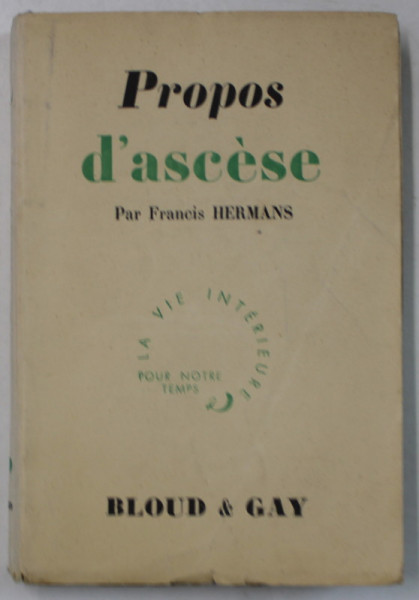 PROPOS D 'ASCESE par FRANCIS HERMANS , 1939 , PREZINTA SUBLINIERI *