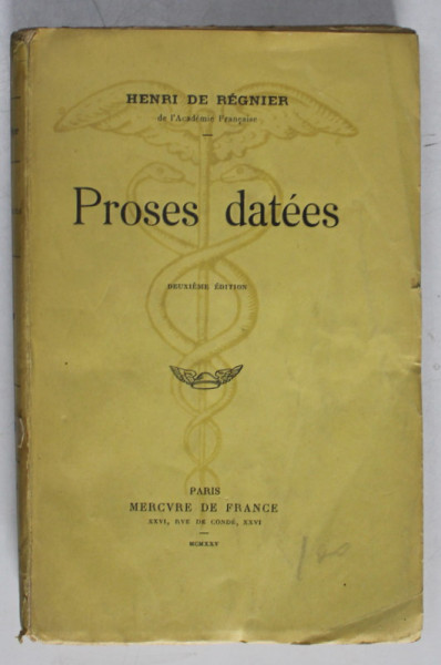 PROSES  DATEES par HENRI DE REGNIER , 1925 , PREZINTA SUBLINIERI *