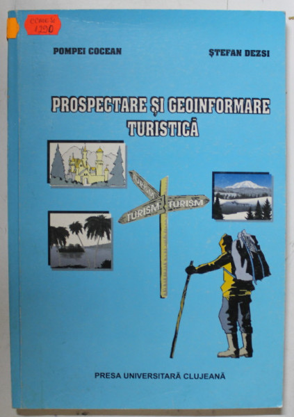 PROSPECTARE SI GEOINFORMARE TURISTICA de POMPEI COCEAN si STEFAN DEZSI , 2001